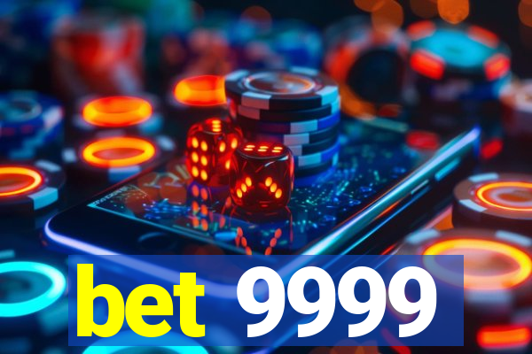 bet 9999